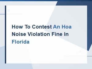 How to Contest an Hoa Noise Violation Fine in Florida: a Step-by-Step Guide