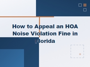 How to Appeal an Hoa Noise Violation Fine in Florida